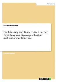 bokomslag Die Erfassung Von Landerrisiken Bei Der Ermittlung Von Eigenkapitalkosten Multinationaler Konzerne