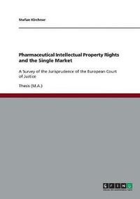 bokomslag Pharmaceutical Intellectual Property Rights and the Single Market
