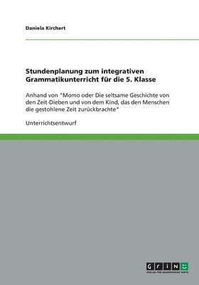 bokomslag Stundenplanung zum integrativen Grammatikunterricht fr die 5. Klasse