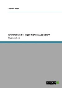 bokomslag Kriminalität bei jugendlichen Aussiedlern