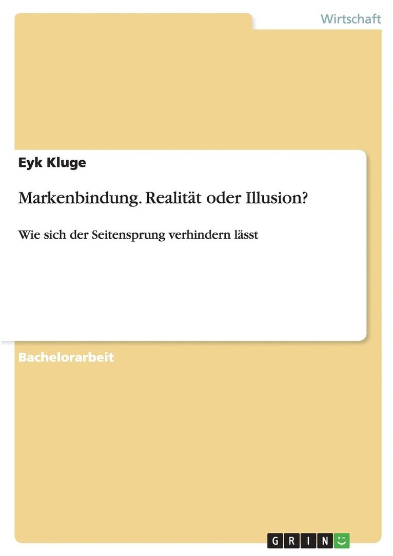 Markenbindung. Realitat oder Illusion? 1