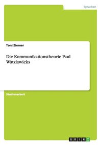 bokomslag Die Kommunikationstheorie Paul Watzlawicks