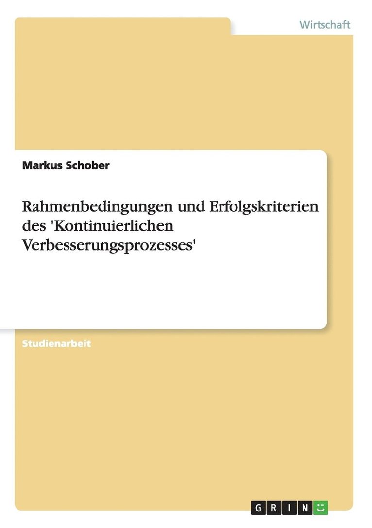 Rahmenbedingungen und Erfolgskriterien des 'Kontinuierlichen Verbesserungsprozesses'