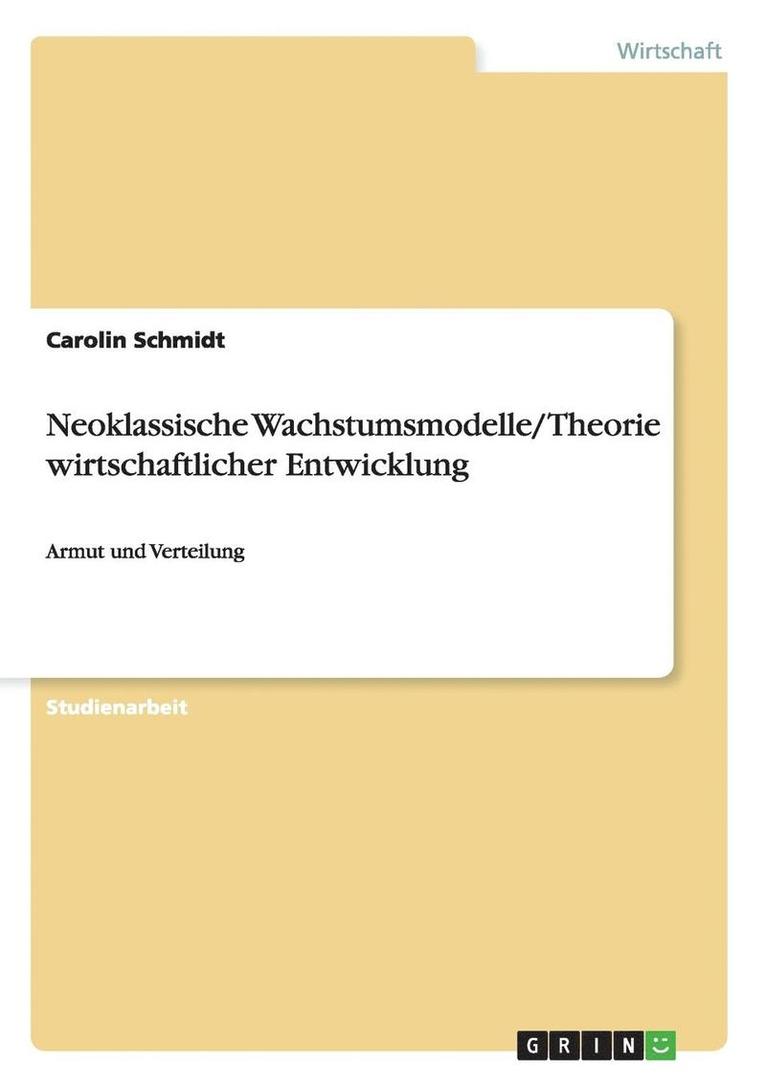 Neoklassische Wachstumsmodelle/ Theorie Wirtschaftlicher Entwicklung 1