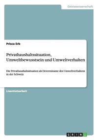 bokomslag Privathaushaltssituation, Umweltbewusstsein und Umweltverhalten