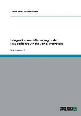 bokomslag Integration von Minnesang in den Frauendienst Ulrichs von Lichtenstein