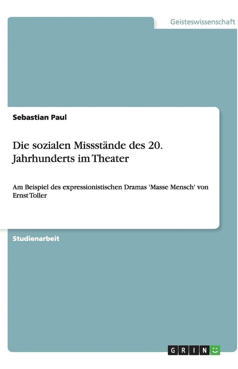 Die sozialen Missstande des 20. Jahrhunderts im Theater 1