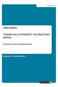 bokomslag 'Damals War Es Friedrich' Von Hans Peter Richter. Einsatzmoglichkeiten Im Geschichtsunterricht