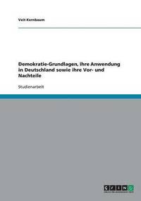 bokomslag Demokratie-Grundlagen, Ihre Anwendung in Deutschland Sowie Ihre VOR- Und Nachteile