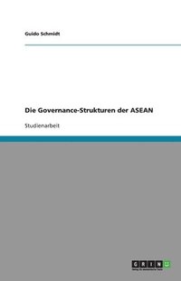 bokomslag Die Governance-Strukturen Der ASEAN