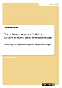 bokomslag bernahme von mittelstndischen Brauereien durch einen Brauereikonzern