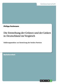 bokomslag Die Entstehung der Grunen und der Linken in Deutschland im Vergleich