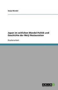 bokomslag Japan im zeitlichen Wandel Politik und Geschichte der Meiji Restauration