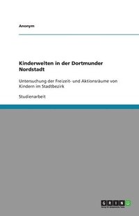 bokomslag Kinderwelten in Der Dortmunder Nordstadt