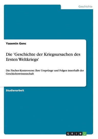 bokomslag Die 'Geschichte der Kriegsursachen des Ersten Weltkriegs'