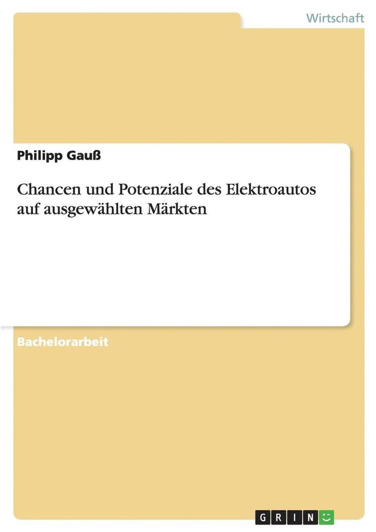 Philipp Gauß - Chancen und Potenziale des Elektroautos auf ausgewählten Märkten, Häftad
