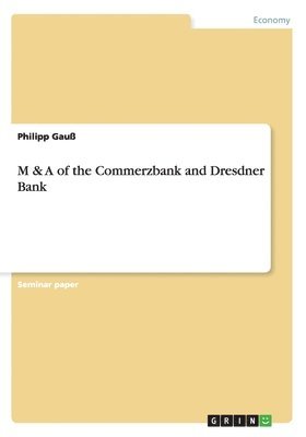 bokomslag M & A of the Commerzbank and Dresdner Bank
