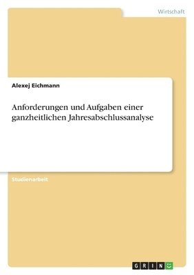 bokomslag Anforderungen und Aufgaben einer ganzheitlichen Jahresabschlussanalyse