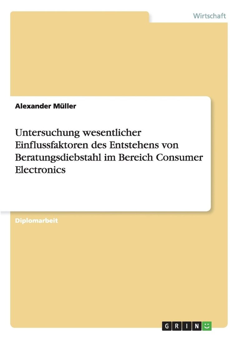 Alexander Müller - Untersuchung wesentlicher Einflussfaktoren des Entstehens von Beratungsdiebstahl im Bereich Consumer Electronics, Häftad