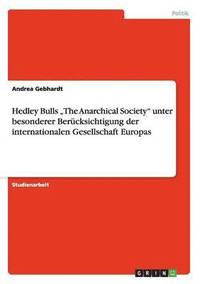 bokomslag Hedley Bulls 'The Anarchical Society unter besonderer Berucksichtigung der internationalen Gesellschaft Europas