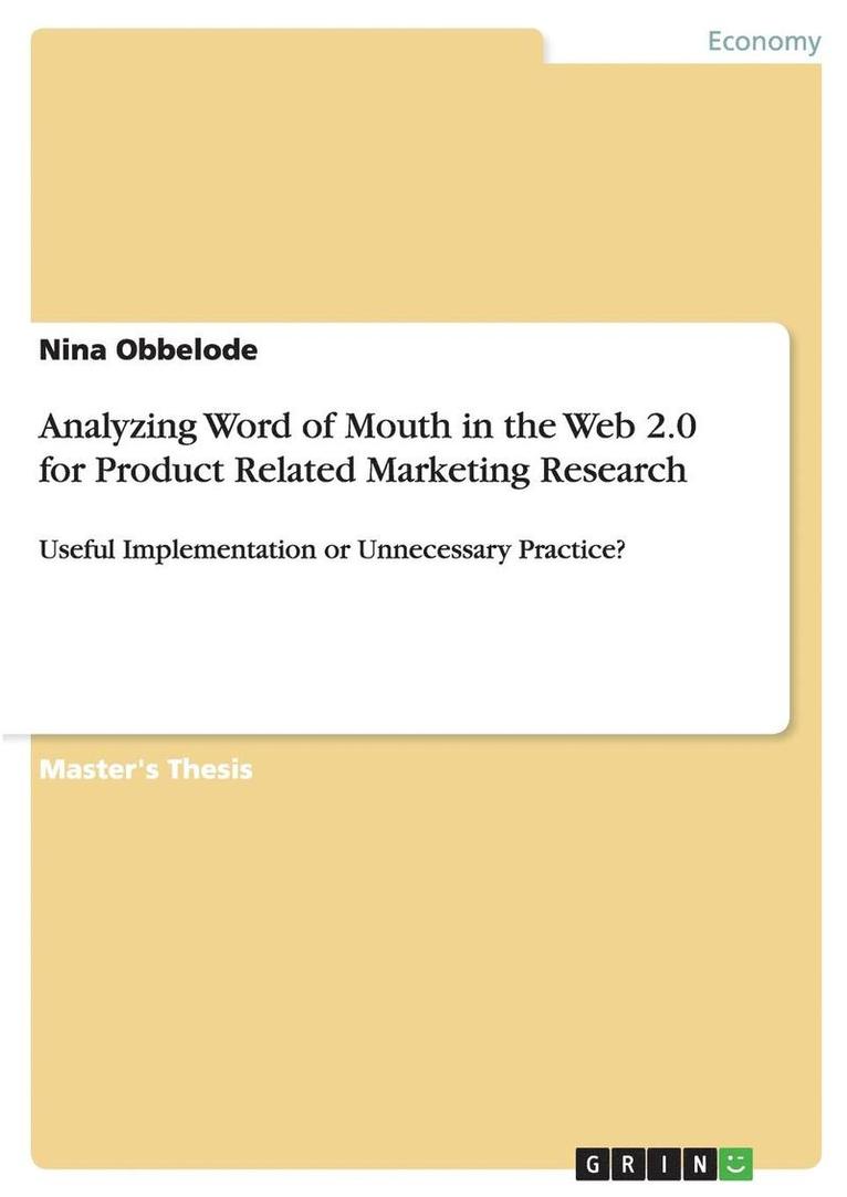 Analyzing Word of Mouth in the Web 2.0 for Product Related Marketing Research 1