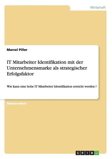 bokomslag IT Mitarbeiter Identifikation mit der Unternehmensmarke als strategischer Erfolgsfaktor