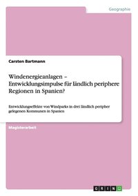 bokomslag Windenergieanlagen - Entwicklungsimpulse fr lndlich periphere Regionen in Spanien?