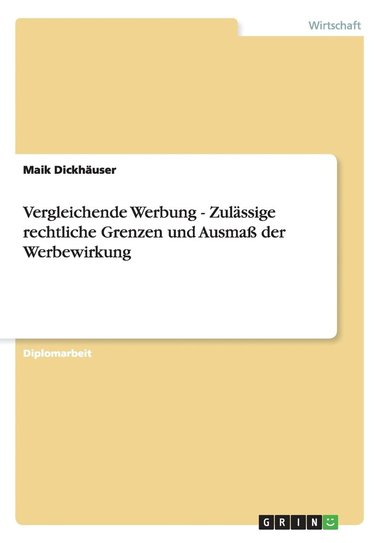 bokomslag Vergleichende Werbung - Zulassige rechtliche Grenzen und Ausmass der Werbewirkung