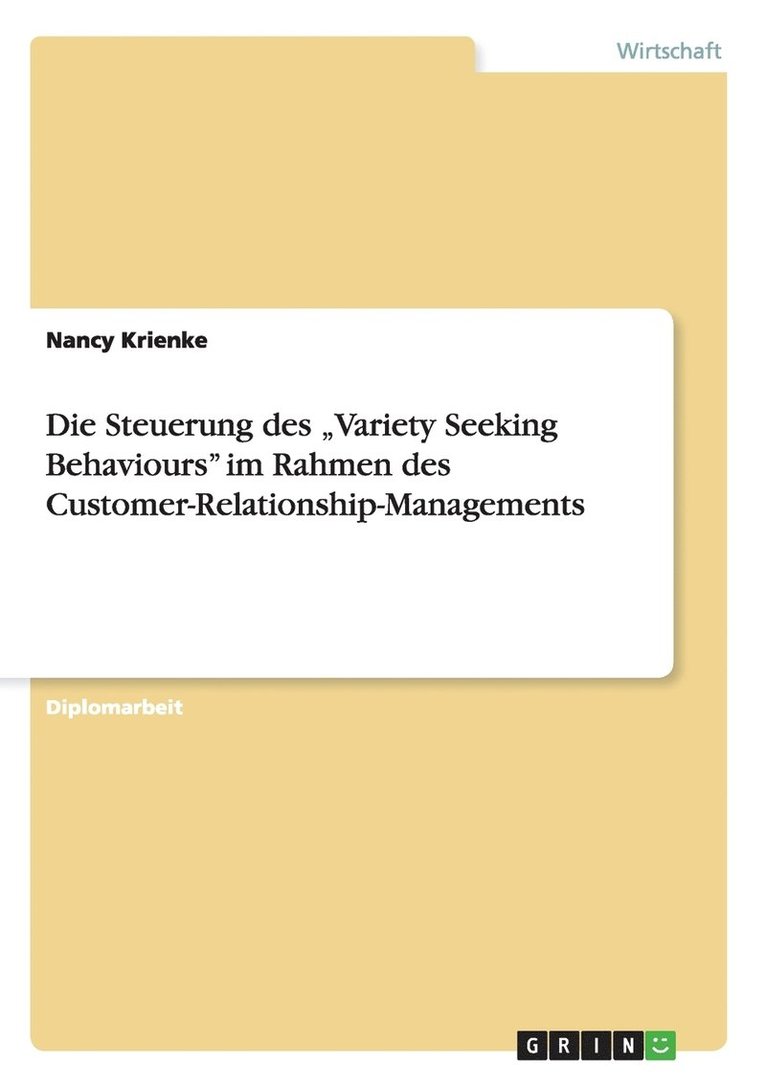 Die Steuerung des 'Variety Seeking Behaviours' im Rahmen des Customer-Relationship-Managements 1