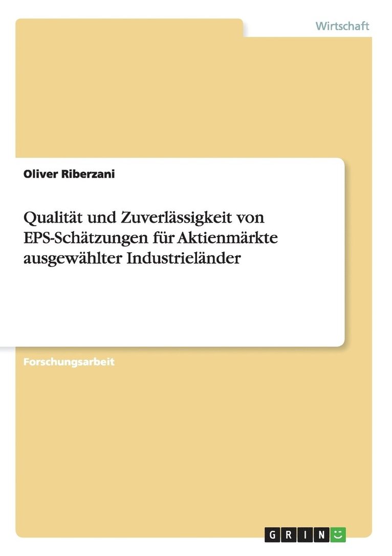 Qualitat und Zuverlassigkeit von EPS-Schatzungen fur Aktienmarkte ausgewahlter Industrielander 1