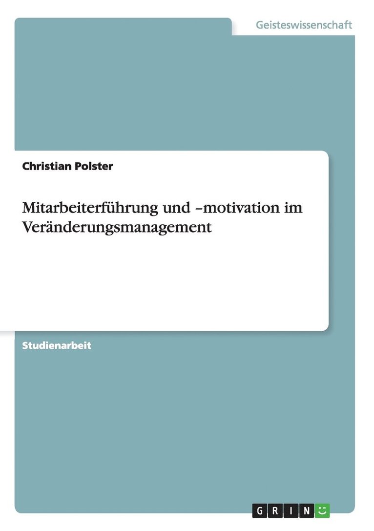 Mitarbeiterfhrung und -motivation im Vernderungsmanagement 1