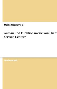 bokomslag Aufbau und Funktionsweise von Shared Service Centern