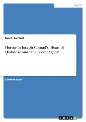 bokomslag Horror in Joseph Conrad's 'Heart of Darkness' and 'The Secret Agent'