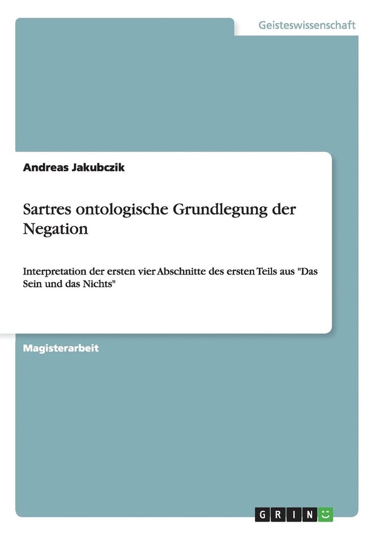 Sartres ontologische Grundlegung der Negation 1