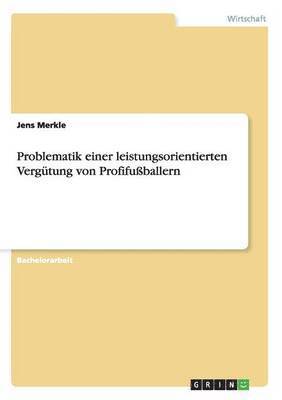 bokomslag Problematik Einer Leistungsorientierten Vergutung Von Profifuballern