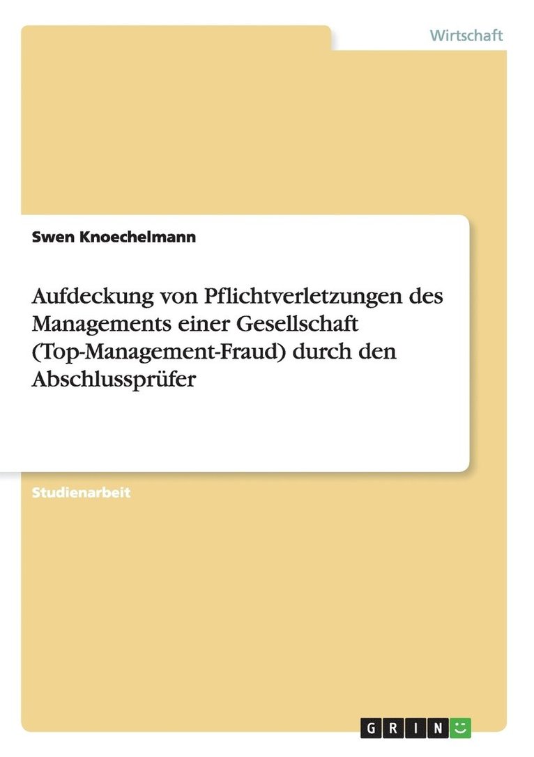 Swen Knoechelmann - Aufdeckung von Pflichtverletzungen des Managements einer Gesellschaft (Top-Management-Fraud) durch den Abschlussprüfer, Häftad
