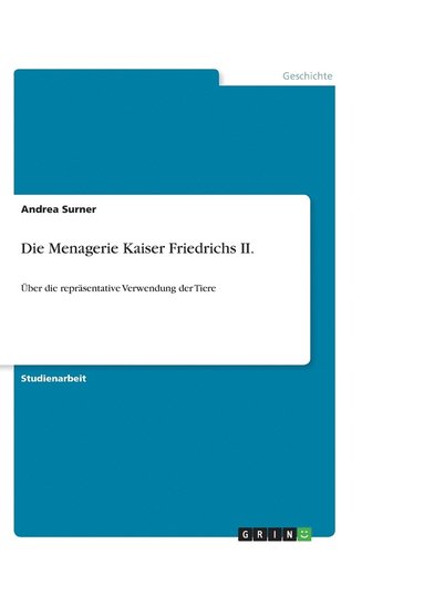 bokomslag Die Menagerie Kaiser Friedrichs II.