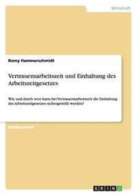 bokomslag Vertrauensarbeitszeit und Einhaltung des Arbeitszeitgesetzes