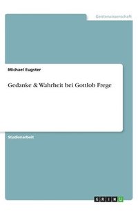 bokomslag Gedanke & Wahrheit bei Gottlob Frege