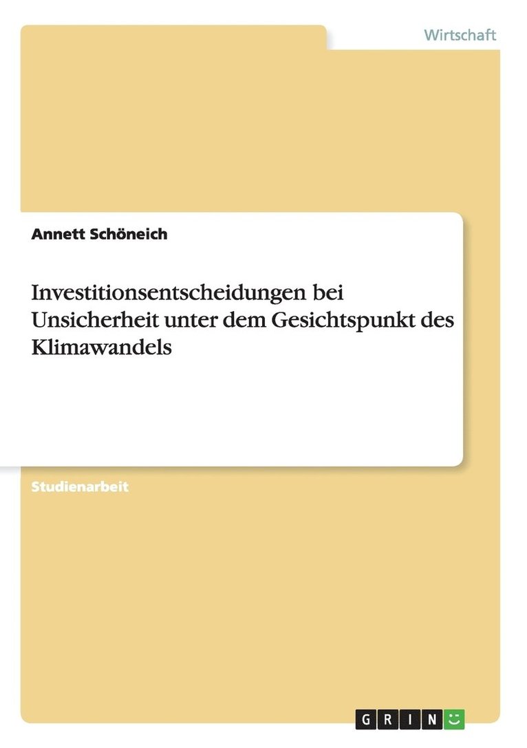 Investitionsentscheidungen bei Unsicherheit unter dem Gesichtspunkt des Klimawandels 1