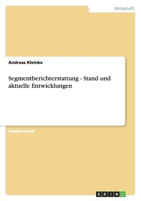 bokomslag Segmentberichterstattung - Stand und aktuelle Entwicklungen