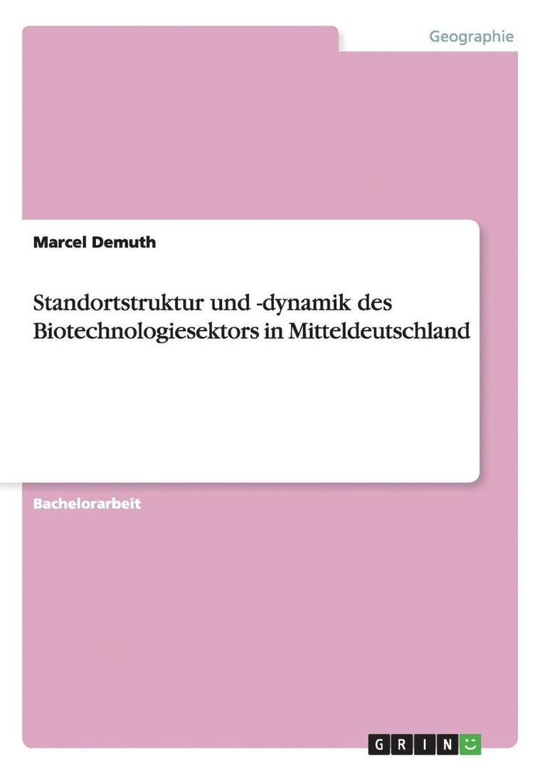 Standortstruktur Und -Dynamik Des Biotechnologiesektors in Mitteldeutschland 1