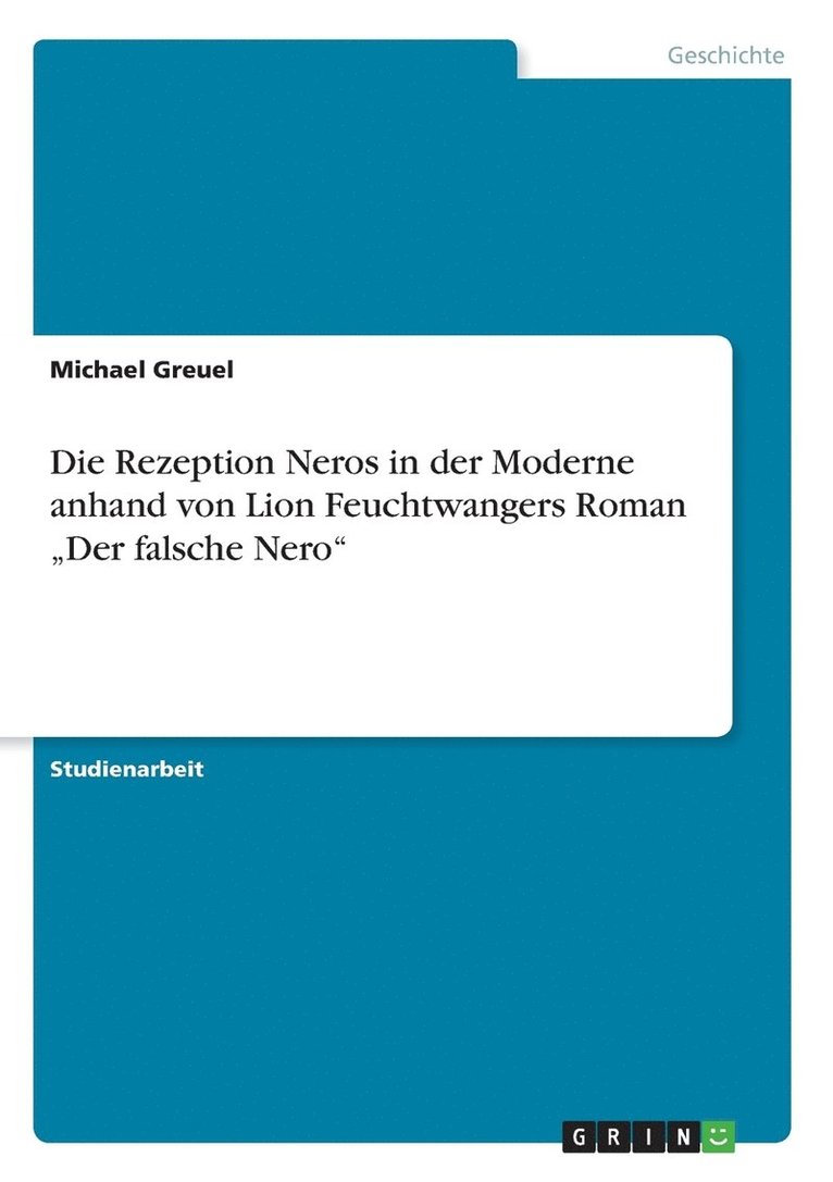 Die Rezeption Neros in der Moderne anhand von Lion Feuchtwangers Roman &quot;Der falsche Nero&quot; 1