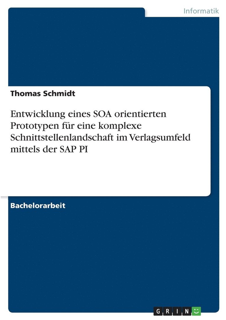 Thomas Schmidt - Entwicklung eines SOA orientierten Prototypen für eine komplexe Schnittstellenlandschaft im Verlagsumfeld mittels der SAP PI, Häftad