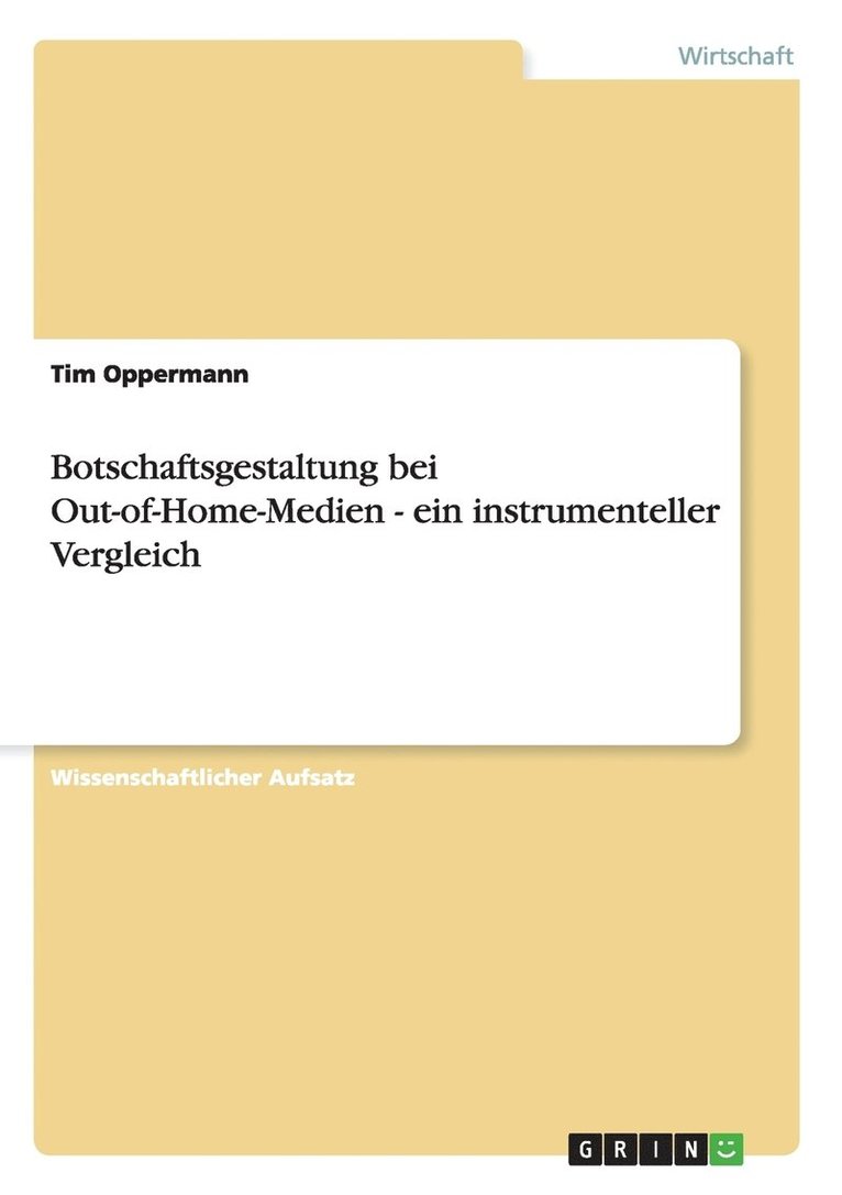 Botschaftsgestaltung bei Out-of-Home-Medien - ein instrumenteller Vergleich 1