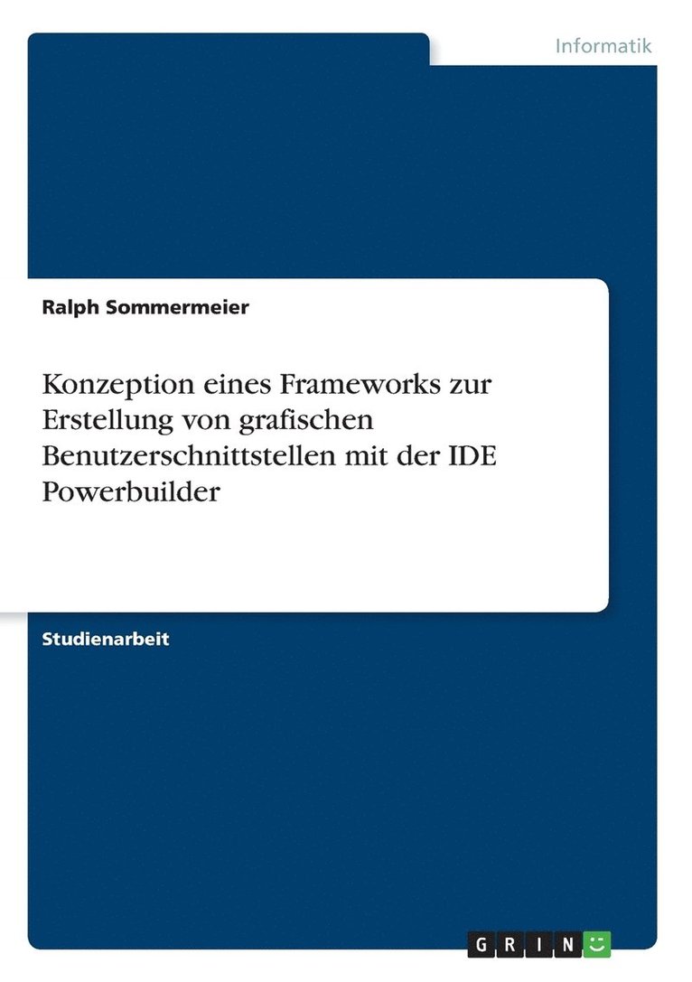 Ralph Sommermeier - Konzeption eines Frameworks zur Erstellung von grafischen Benutzerschnittstellen mit der IDE Powerbuilder, Häftad