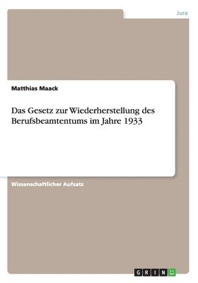 bokomslag Das Gesetz zur Wiederherstellung des Berufsbeamtentums im Jahre 1933