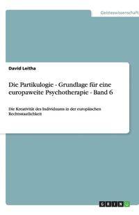 bokomslag Die Partikulogie - Grundlage Fur Eine Europaweite Psychotherapie - Band 6