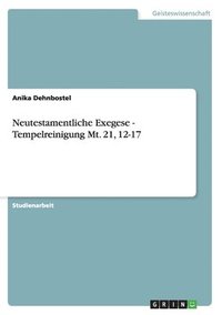 bokomslag Neutestamentliche Exegese - Tempelreinigung Mt. 21, 12-17