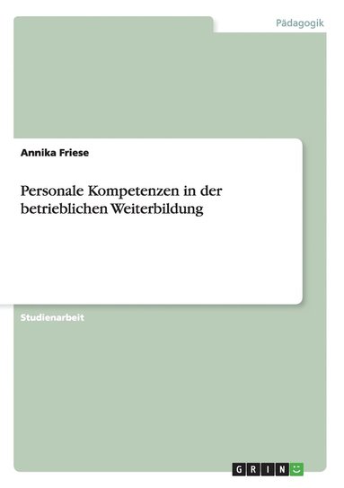 bokomslag Personale Kompetenzen in Der Betrieblichen Weiterbildung